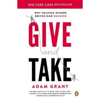Give and Take Why Helping Others Drives Our Success