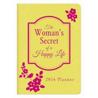 The Woman's Secret of a Happy Life 2016 Planner