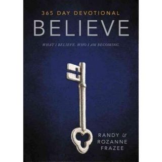 Believe 365 Day Devotional What I Believe. Who I Am Becoming.