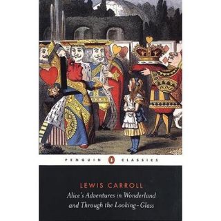 Alice's Adventures in Wonderland and Through the Looking glass And What Alice Found There