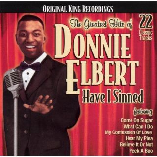 Greatest Hits of Donnie Elbert/Have I Sinned