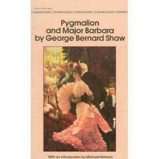 Pygmalion and Major Barbara