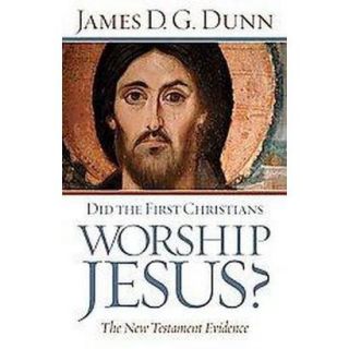 Did the First Christians Worship Jesus? (Paperback)