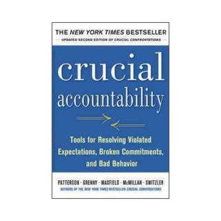 Crucial Accountability Tools for Resolving Violated Expectations, Broken Commitments, and Bad Behavior