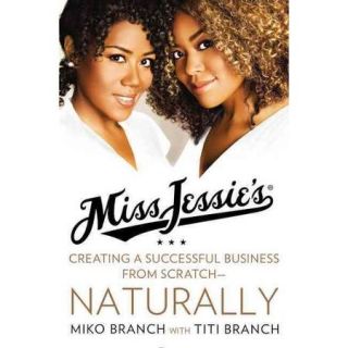 Miss Jessie's Creating a Successful Business from Scratch   Naturally