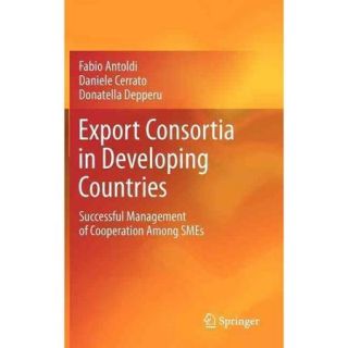 Export Consortia in Developing Countries Succesful Management of Cooperations Among SMEs