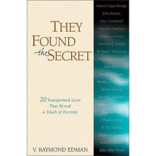 They Found the Secret Twenty Transformed Lives That Reveal a Touch of Eternity