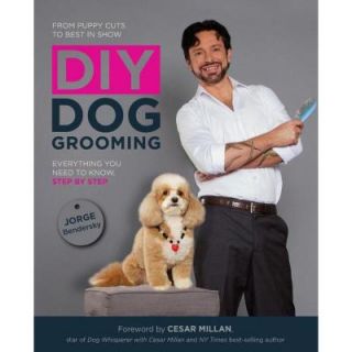DIY Dog Grooming From Puppy Cuts to Best in Show Everything You Need to Know Step by Step 9781592538881