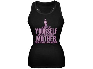 Mother's Day Always Be Yourself Mother Black Juniors Soft Tank Top