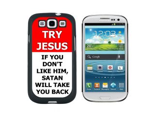 Try Jesus If Don't Like Him Satan Take You Back   Religious Funny   Snap On Hard Protective Case for Samsung Galaxy S3   Black