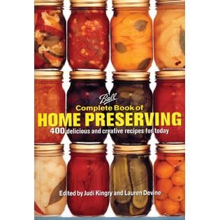 Ball Complete Book of Home Preserving 400 Delicious and Creative