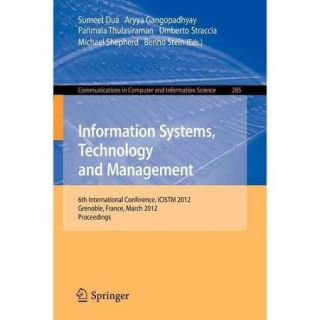 Information Systems, Technology and Management 6th International Conference, ICISTM 2012 Grenoble, France, March 2012 Proceedings
