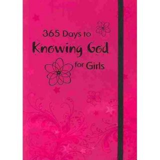 365 Days to Knowing God For Girls