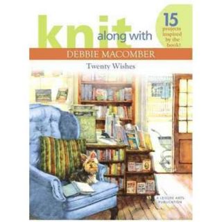 Knit Along with Debbie Macomber Twenty Wishes