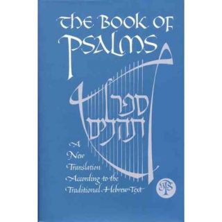 The Book of Psalms The New Jps Translation According to the Traditional Hebrew Text