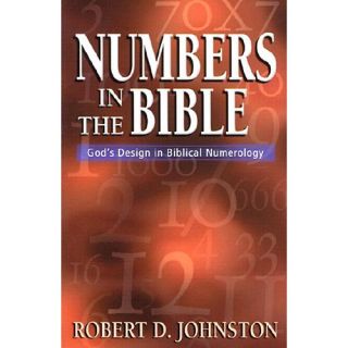 Numbers in the Bible God's Unique Design in Biblical Numbers