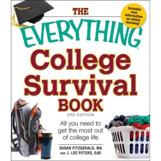 The Everything College Survival Book All You Need to Get the Most Out of College Life