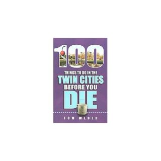 100 Things to Do in the Twin Cities Befo (Paperback)
