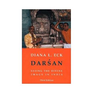 Darsan Seeing the Divine Image in India