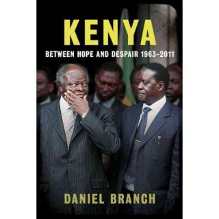 Kenya Between Hope and Despair, 1963 2012