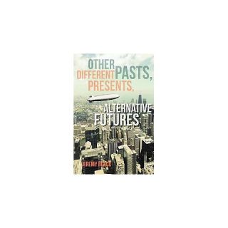 Other Pasts, Different Presents, Alterna (Paperback)
