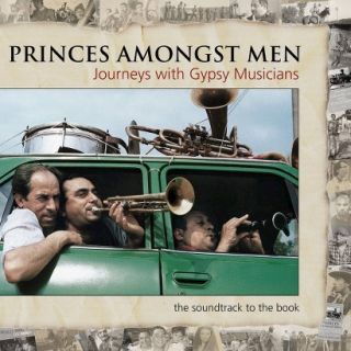 Princes Amongst Men  with Gypsy Musicians [Explicit Lyrics