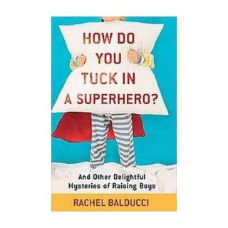 How Do You Tuck in a Superhero? (Paperback)