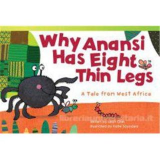 Shell Education 19692 Why Anansi Has Eight Thin Legs   A Tale From WestAfrica, Library Bound