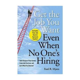 Get the Job You Want, Even When No Ones (Original) (Paperback