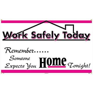 Banner, Work Safely Today Remember Someone Expects You Home Tonight, 3Ft X 5Ft
