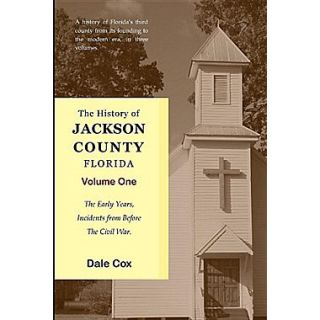 The History of Jackson County, Florida The Early Years
