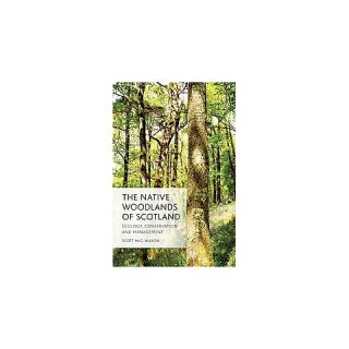 The Native Woodlands of Scotland (Hardcover)