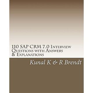 110 SAP CRM 7.0 Interview Questions with Answers & Explanations