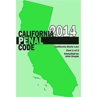 California Penal Code and Evidence Code 2014 Book 1 of 2