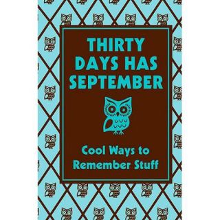 Thirty Days Has September Cool Ways to Remember Stuff