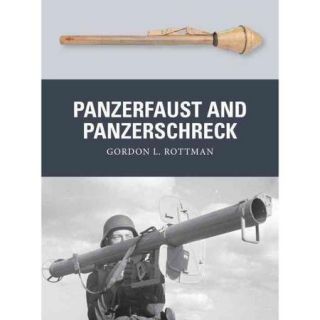 Panzerfaust and Panzerschreck German Anti tank Weapons 1939 45