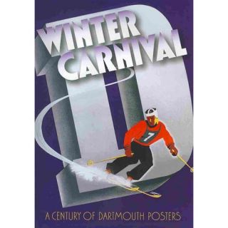 Winter Carnival A Century of Dartmouth Posters