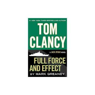 Tom Clancy Full Force and Effect (Hardcover)