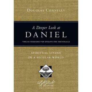 A Deeper Look at Daniel Spiritual Living in a Secular World
