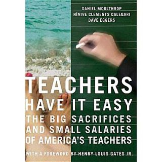 Teachers Have It Easy The Big Sacrifices and Small Salaries of Americas Teachers