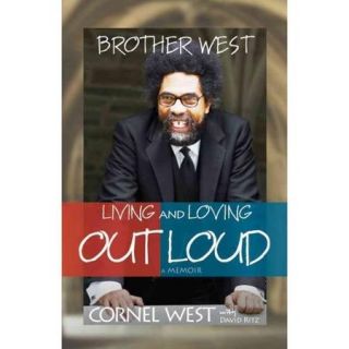 Brother West Living and Loving Out Loud A Memoir