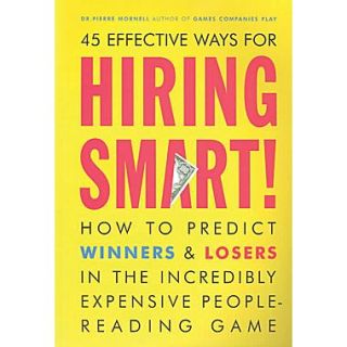45 Effective Ways For Hiring Smart How to Predict Winners and Losers
