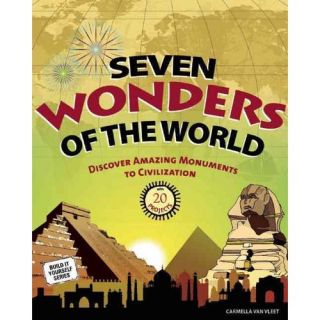 Seven Wonders of the World Discover Amazing Monuments to Civilization With 20 Projects