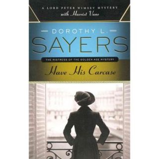 Have His Carcase A Lord Peter Wimsey Mystery with Harriet Vane