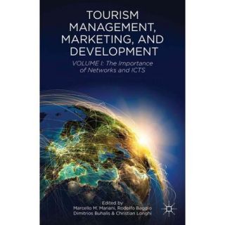 Tourism Management, Marketing, and Development The Importance of Networks and ICTs