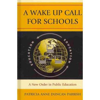 A Wake Up Call for Schools A New Order in Public Education