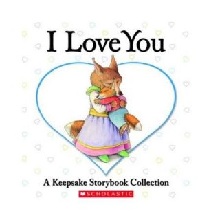 I Love You A Keepsake Storybook Collection