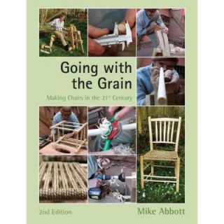 Going with the Grain Making Chairs in the 21st Century 9780954234577