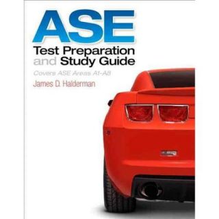 ASE Test Preparation and Study Guide Covers Ase Areas A1 a8