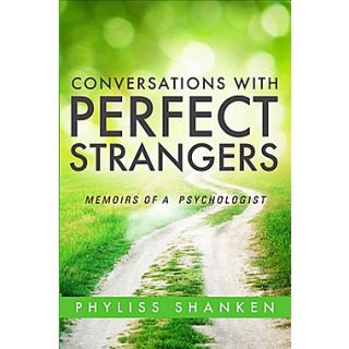 Conversations with Perfect Strangers Memoirs of a Psychologist